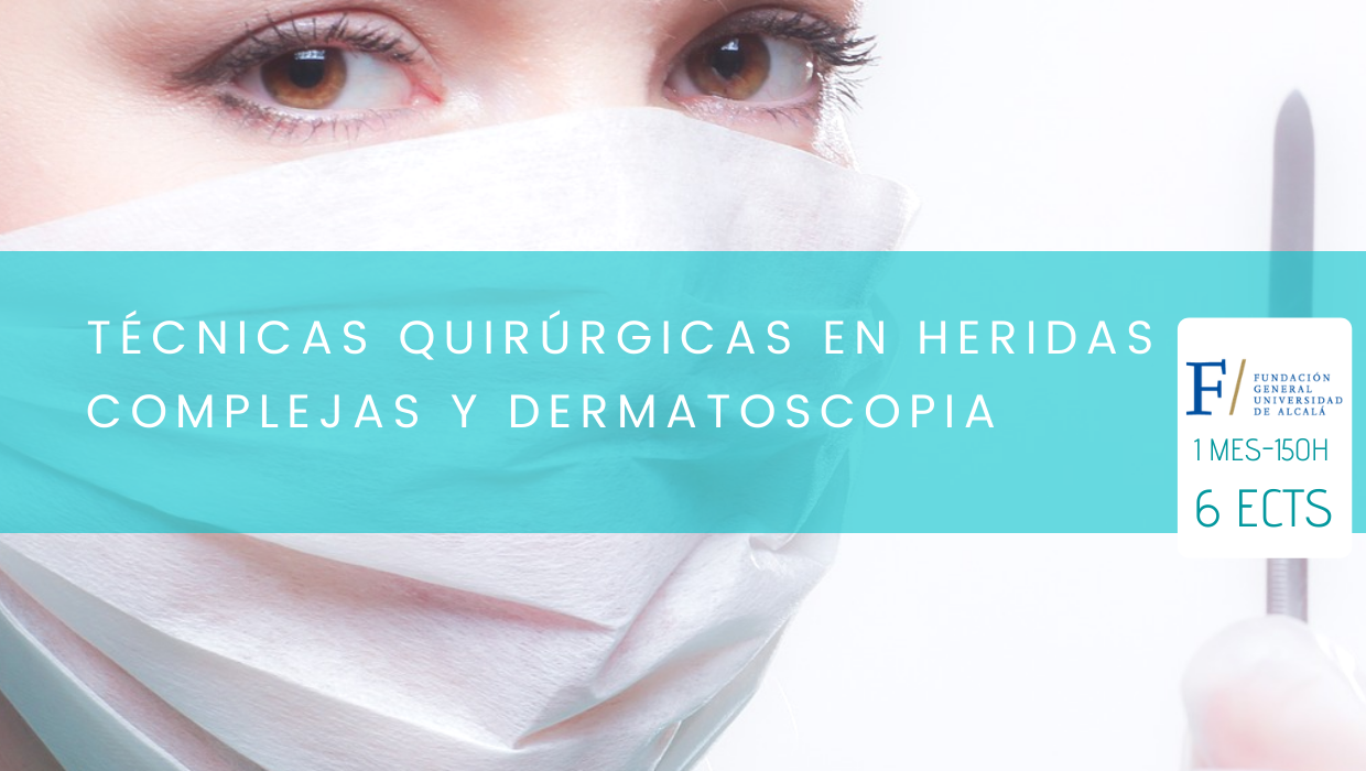 Técnicas Quirúrgicas en Heridas Complejas y Dermatoscopia