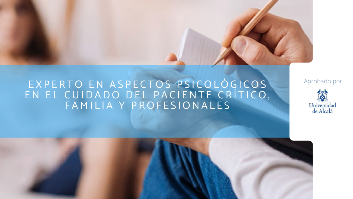 Experto en aspectos psicológicos en el cuidado del paciente crítico, familia y profesionales