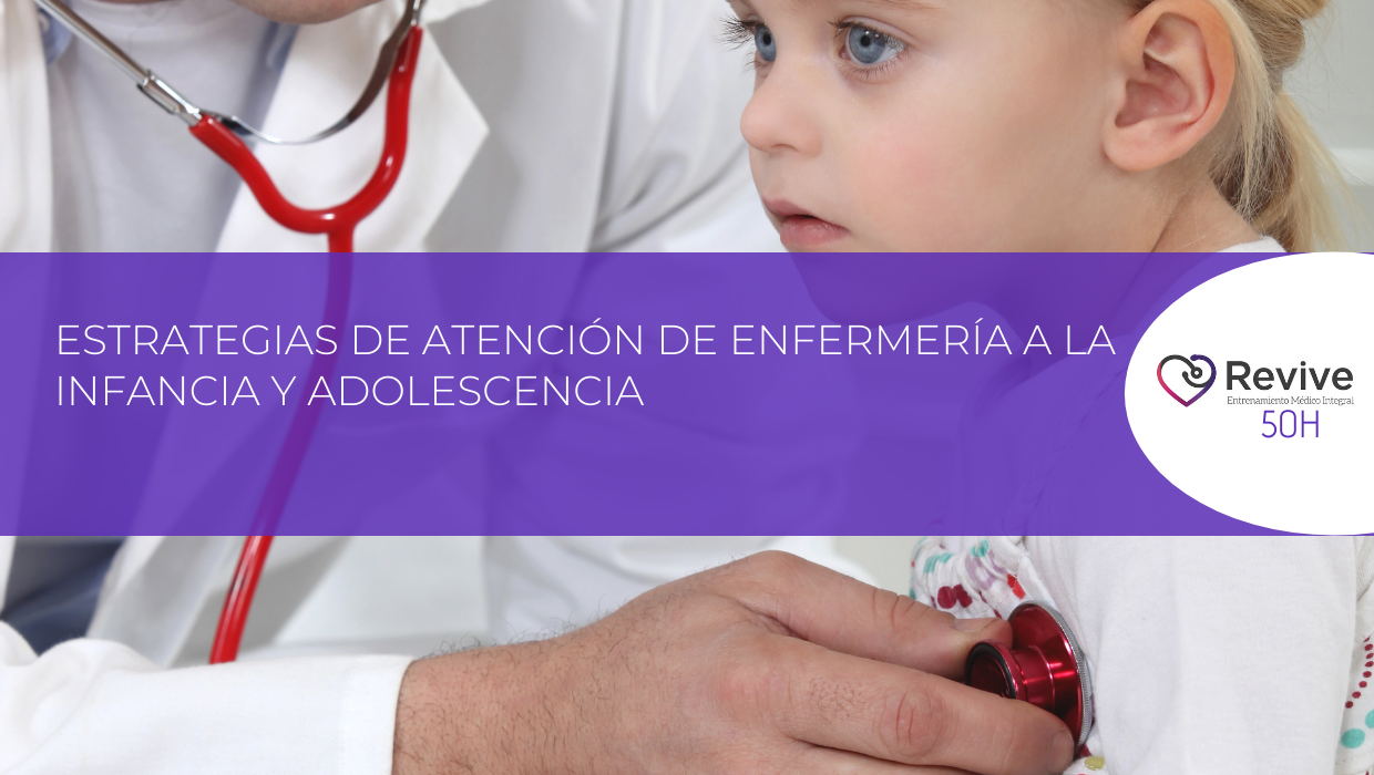 Estrategias de atención de enfermería a la infancia y adolescencia. CEISAL-REVIVE